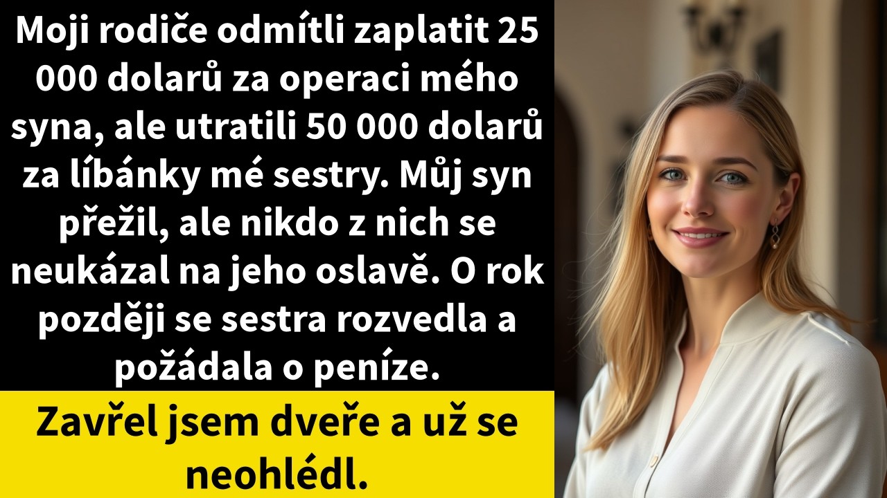 Moji rodiče odmítli zaplatit 25 000 dolarů za operaci mého syna, ale utratili 50 000 dolarů za