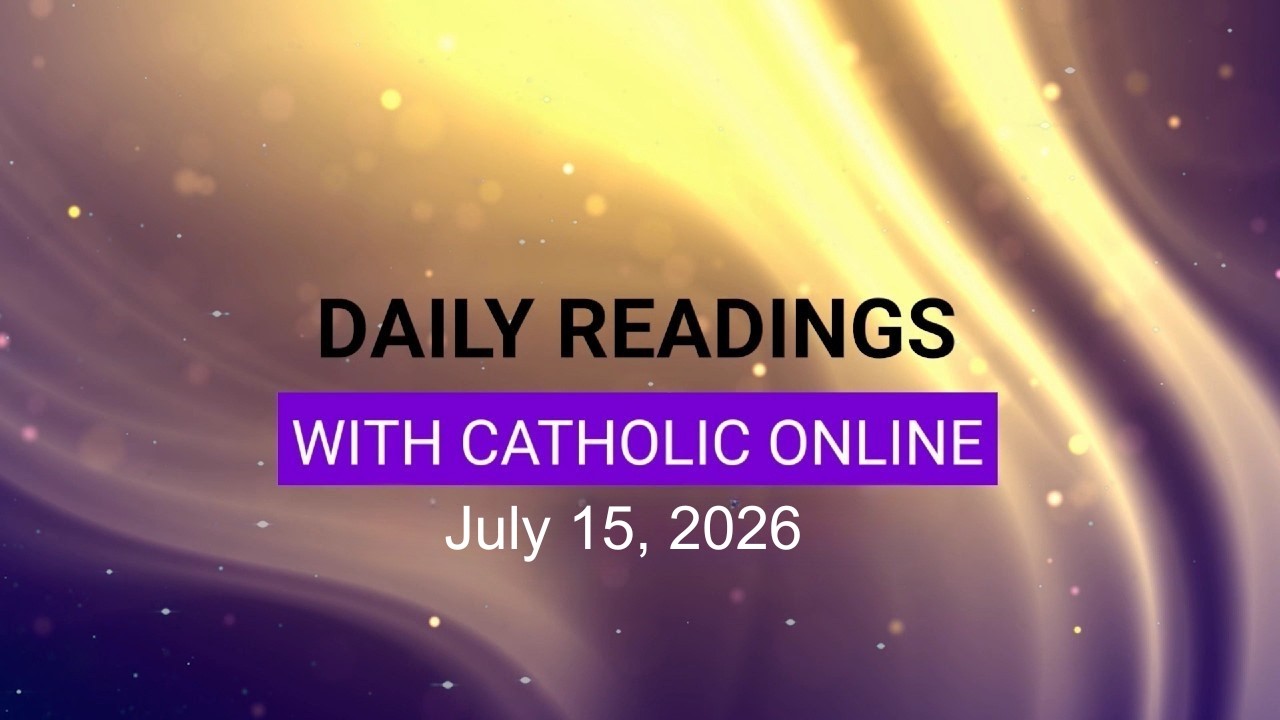 Daily Reading for Wednesday, July 15th, 2026 HD