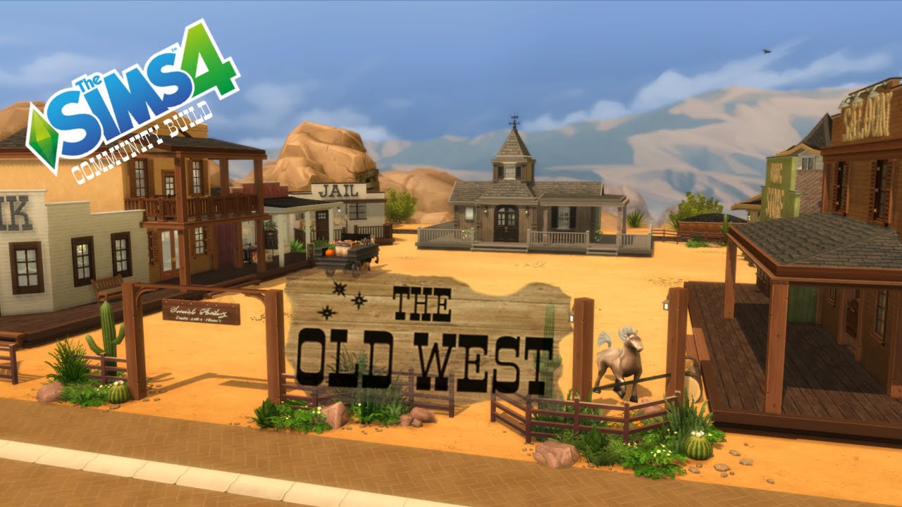 The Sims 4 - Community Build - The Old West - Part 1