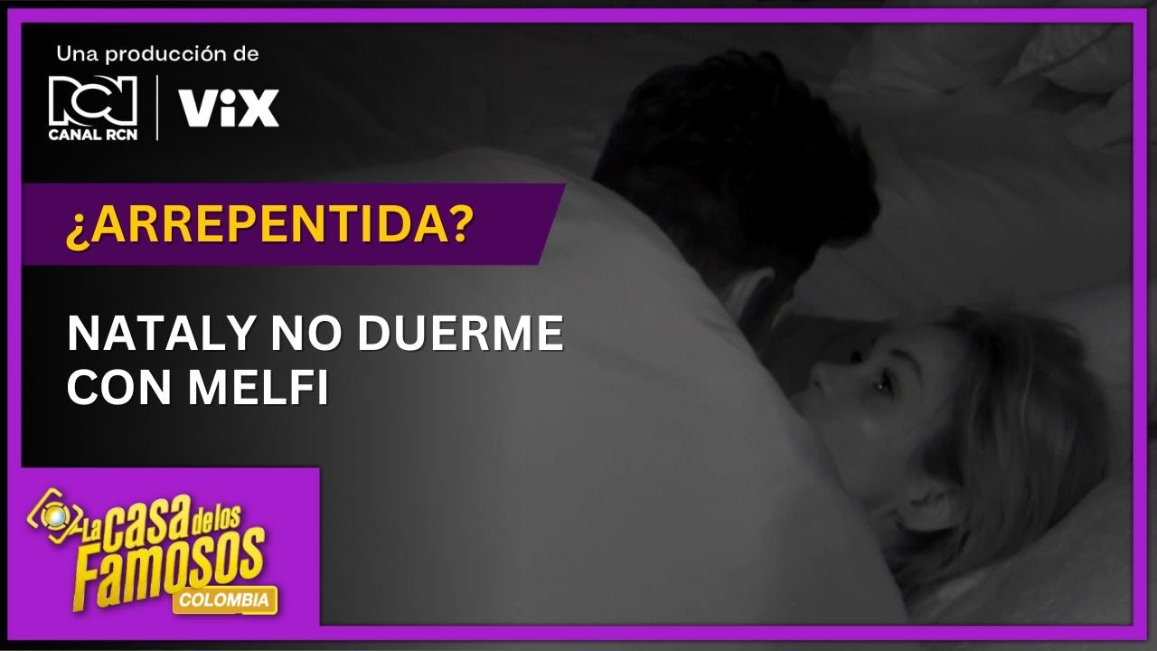 Nataly dice ser “descarada” por la relación que tiene con Melfi en La casa de los famosos Colombia