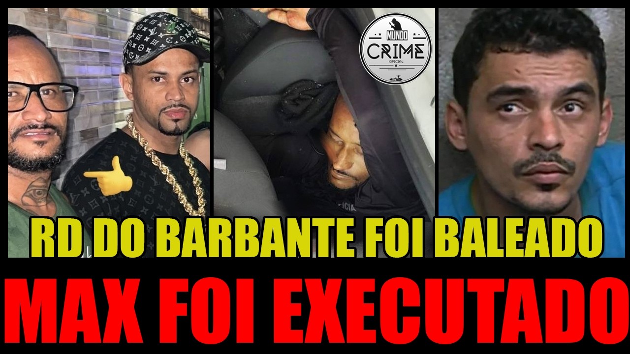 RD DO BARBANTE FOI BALEADO, MAX FOI EXECUTADO NO BARBANTE PELA TROPA DO ZINHO
