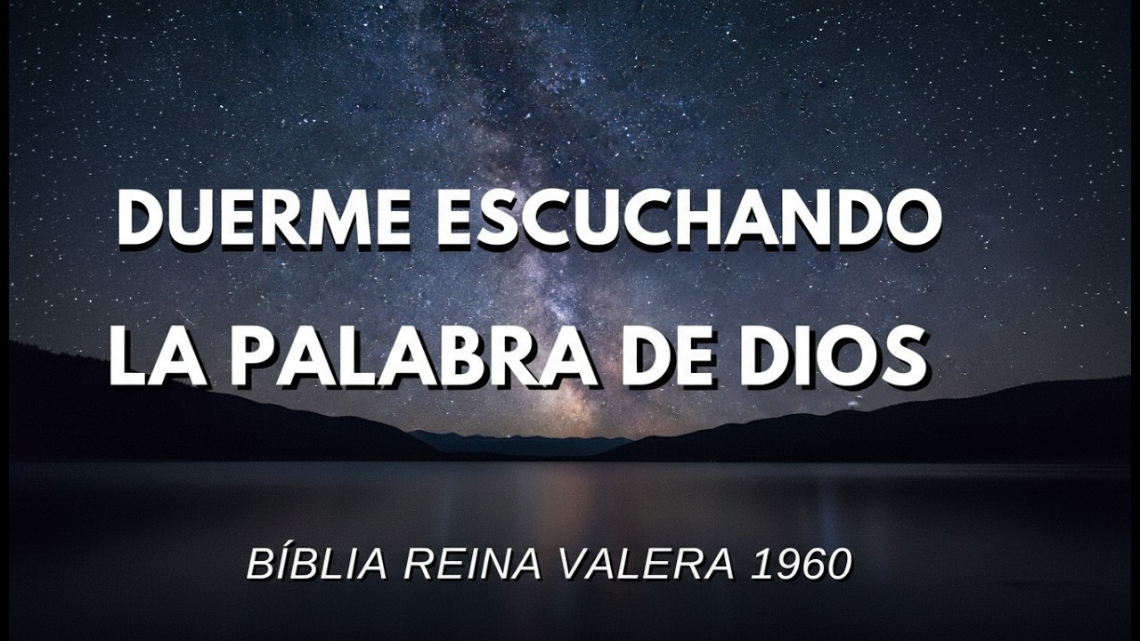 DUERME ESCUCHANDO LA PALABRA DE DIOS I BÍBLIA HABLADA REINA VALERA 1960