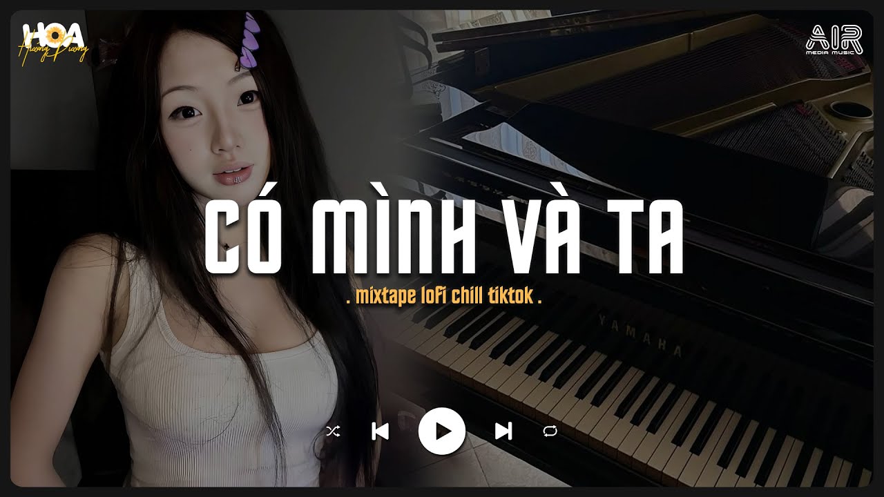 Một Sương Hai Nắng Dãi Dầu Cùng Nhau TikTok - Có Mình Và Ta [Lofi Ver.] - Nhạc Chill TikTok 2025
