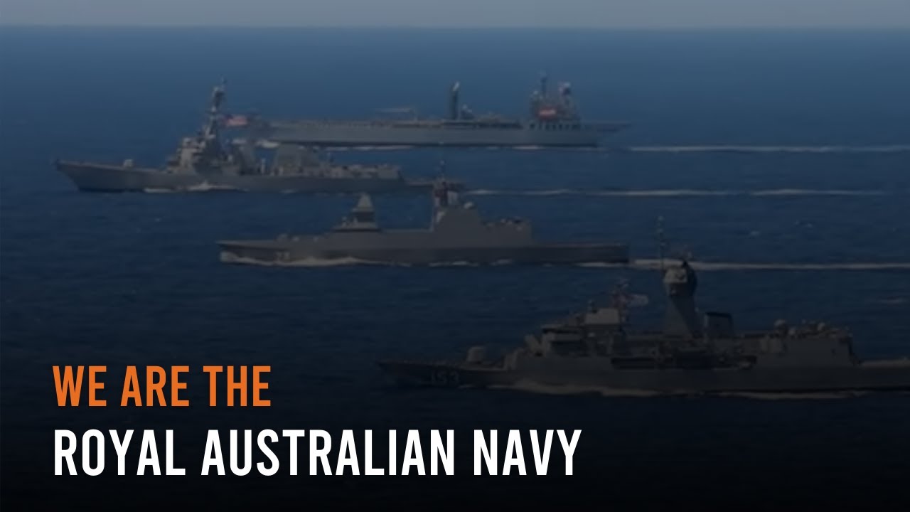 We are the Royal Australian Navy