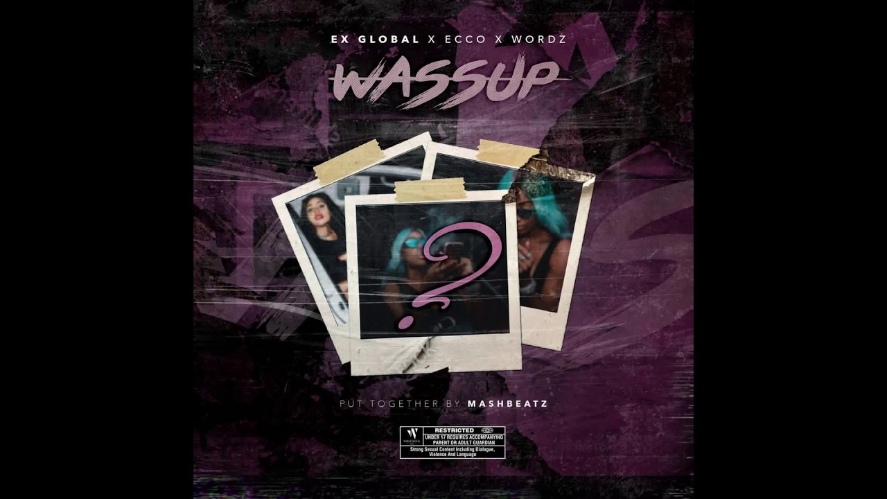 Ex Global ft. Ecco & Wordz - Wassup