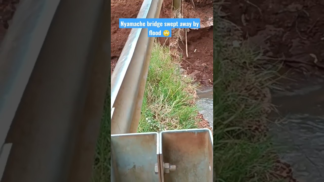 Nyamache bridge swept away by floods #shorterisbetter