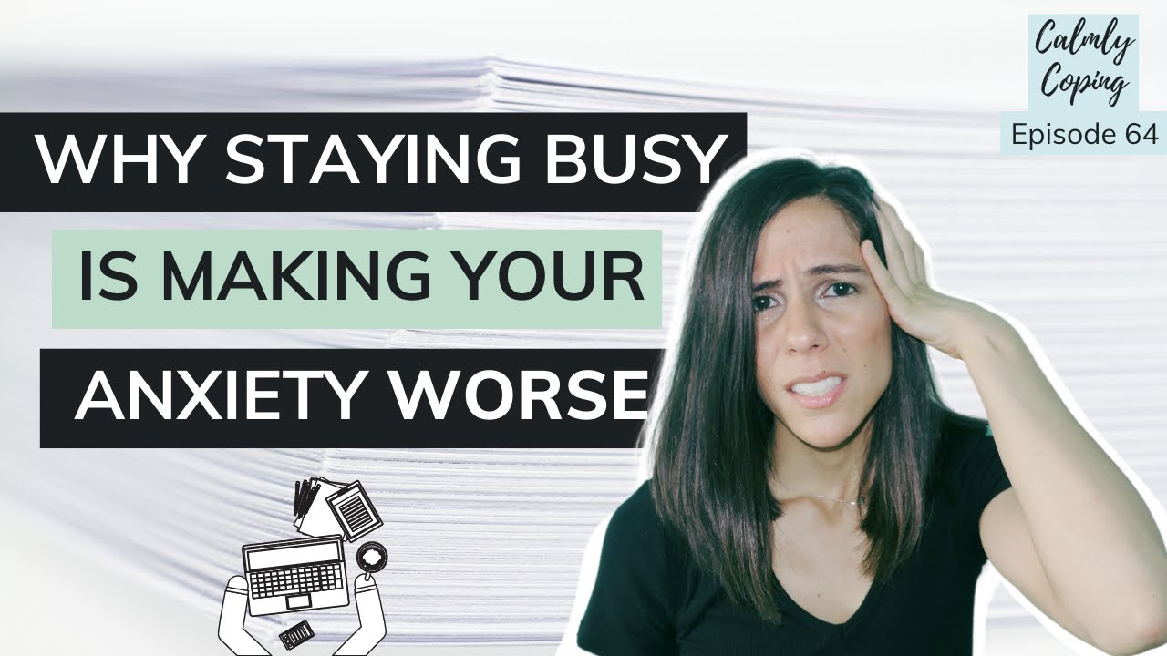 Why Always Being Busy Is Making Your High-Functioning Anxiety Worse (and what to do about it)
