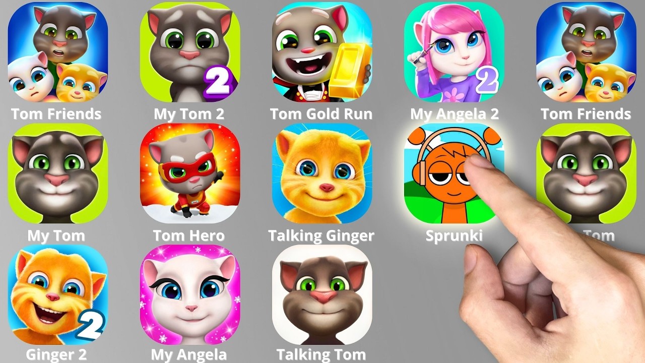 Talking Tom,My Tom 2,Tom Gold Run,Tom Hero,Talking Ginger,My Angela 2,Sprunki Incredibox,Tom Friends