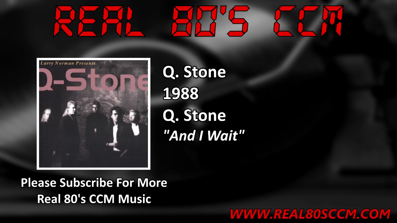 Q. Stone - And I Wait