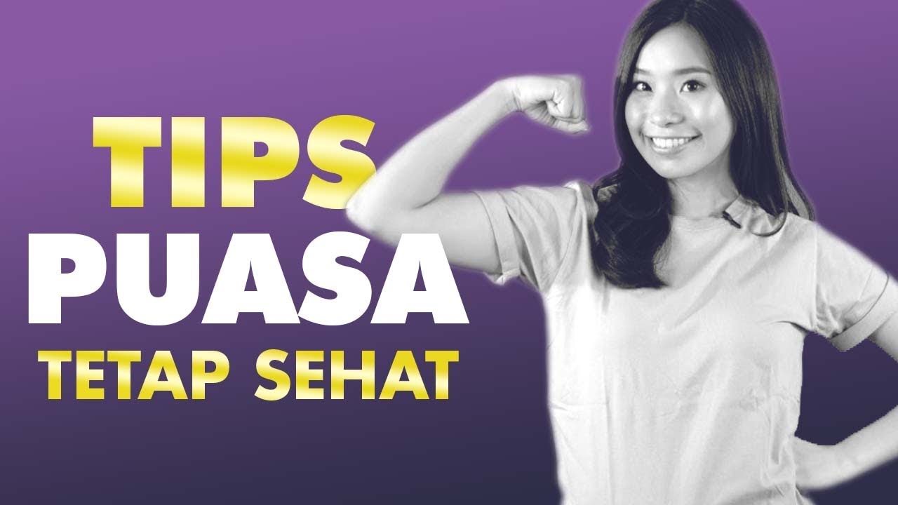 Lakukan Hal Ini Agar Tubuh Tetap Sehat dan Bugar Saat Berpuasa !