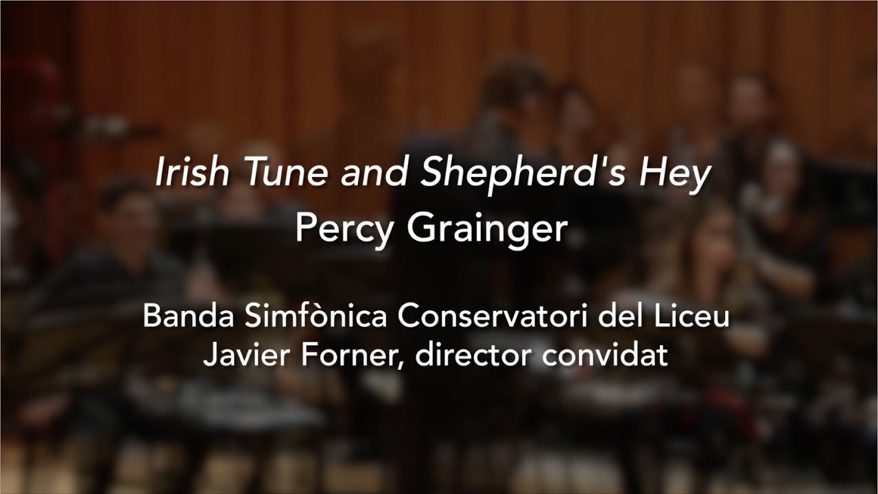 Banda Simfònica Conservatori del Liceu -  'Irish Tune and Shepherd's Hey' (P. Grainger)