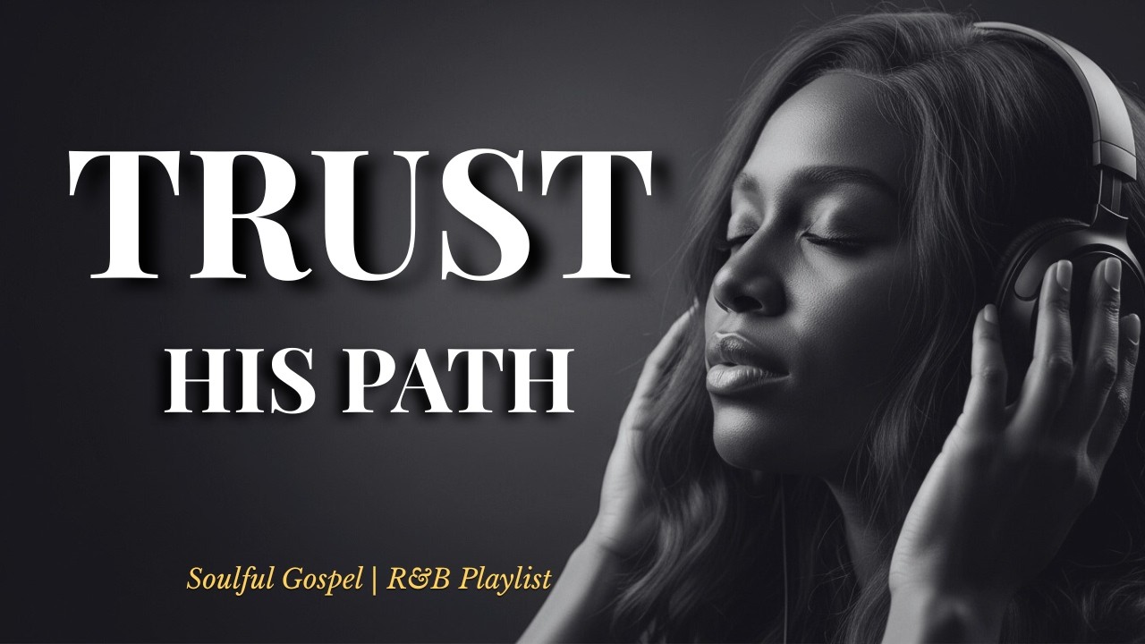 Trust the Path He Leads | Peaceful Gospel Worship for Faith