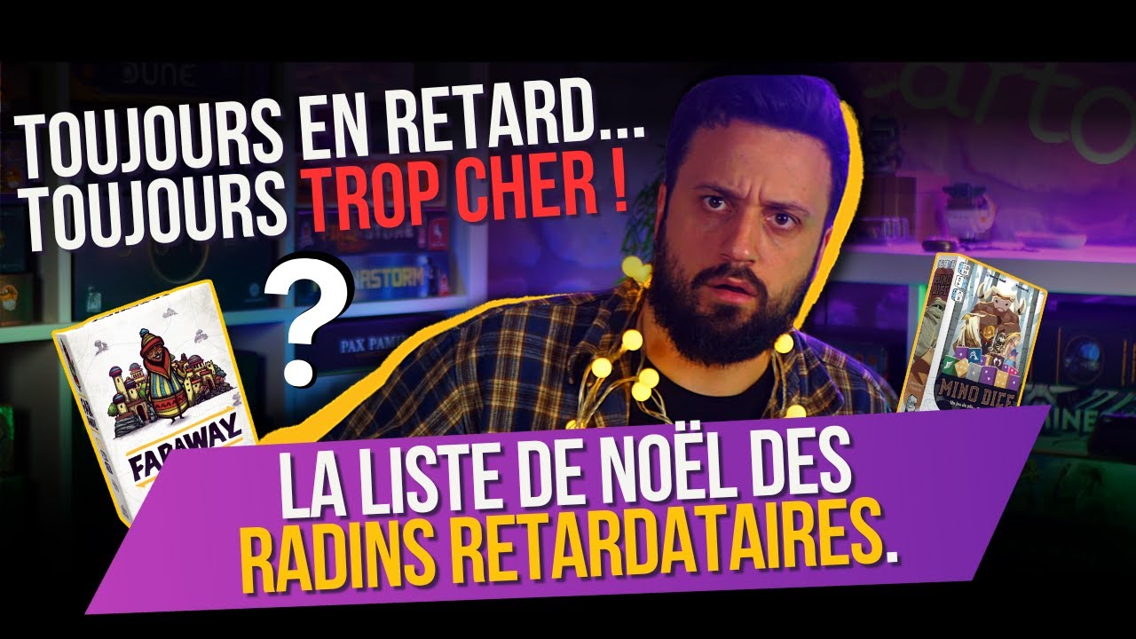 LA LISTE DE NOËL DES RADINS RETARDATAIRES | Jeux de société | Jeux en Carton | TOP / FLOP