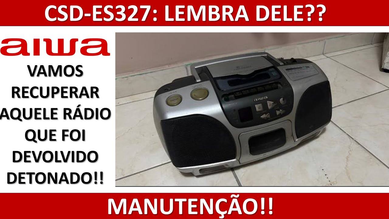 Boombox Aiwa CSD-ES327: Manutenção!!