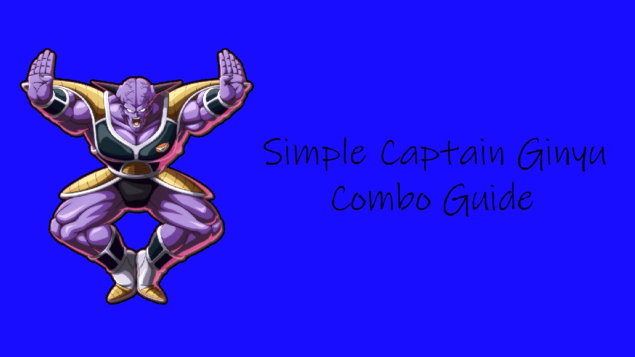 Simple Captain Ginyu Combo Guide for DBFZ