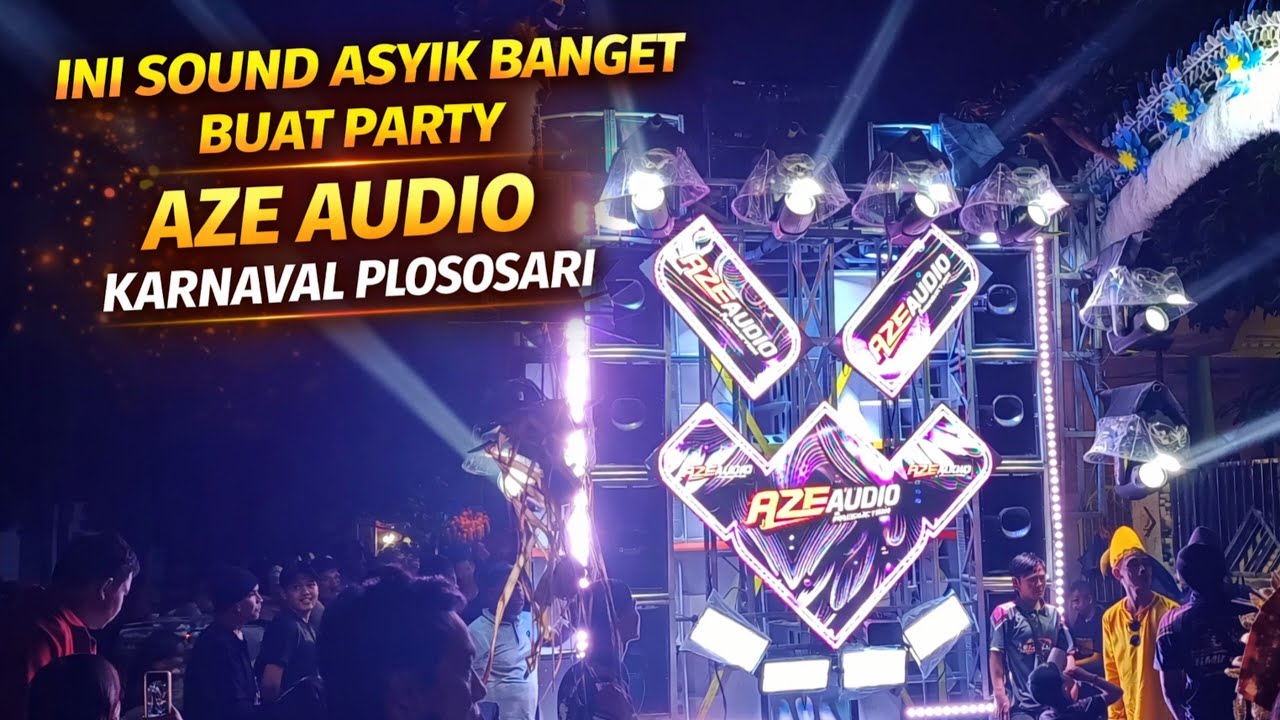 Sound Party Nya Mojokerto ‼️AZE AUDIO Menggoyang Penonton Di Karnaval Plososari 2026