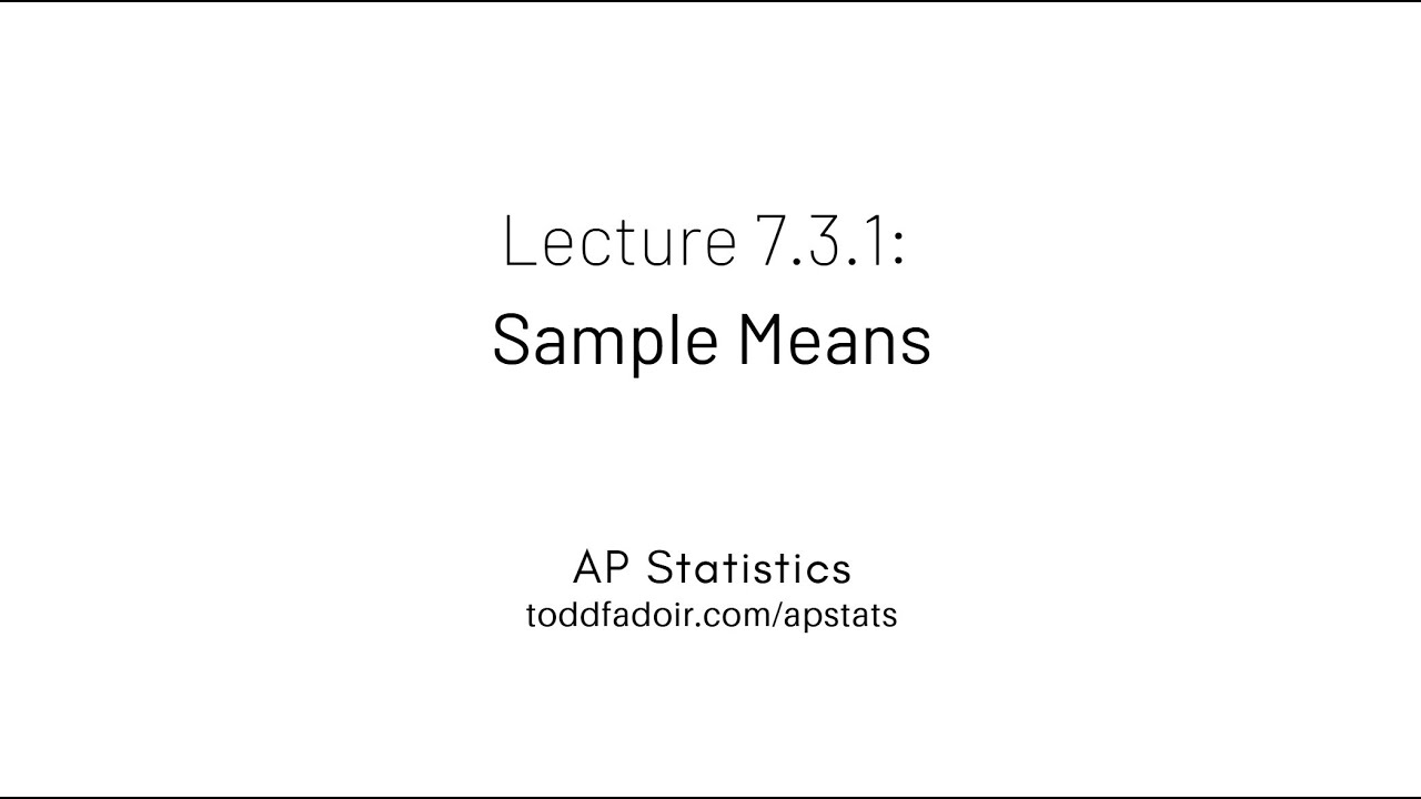 Лекция 7.3.1 по статистике AP: Средние значения выборок