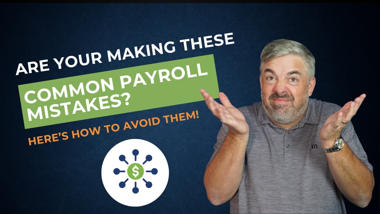 Avoid these common payroll mistakes and take your &ldquo;just fine payroll&rdquo; to great!