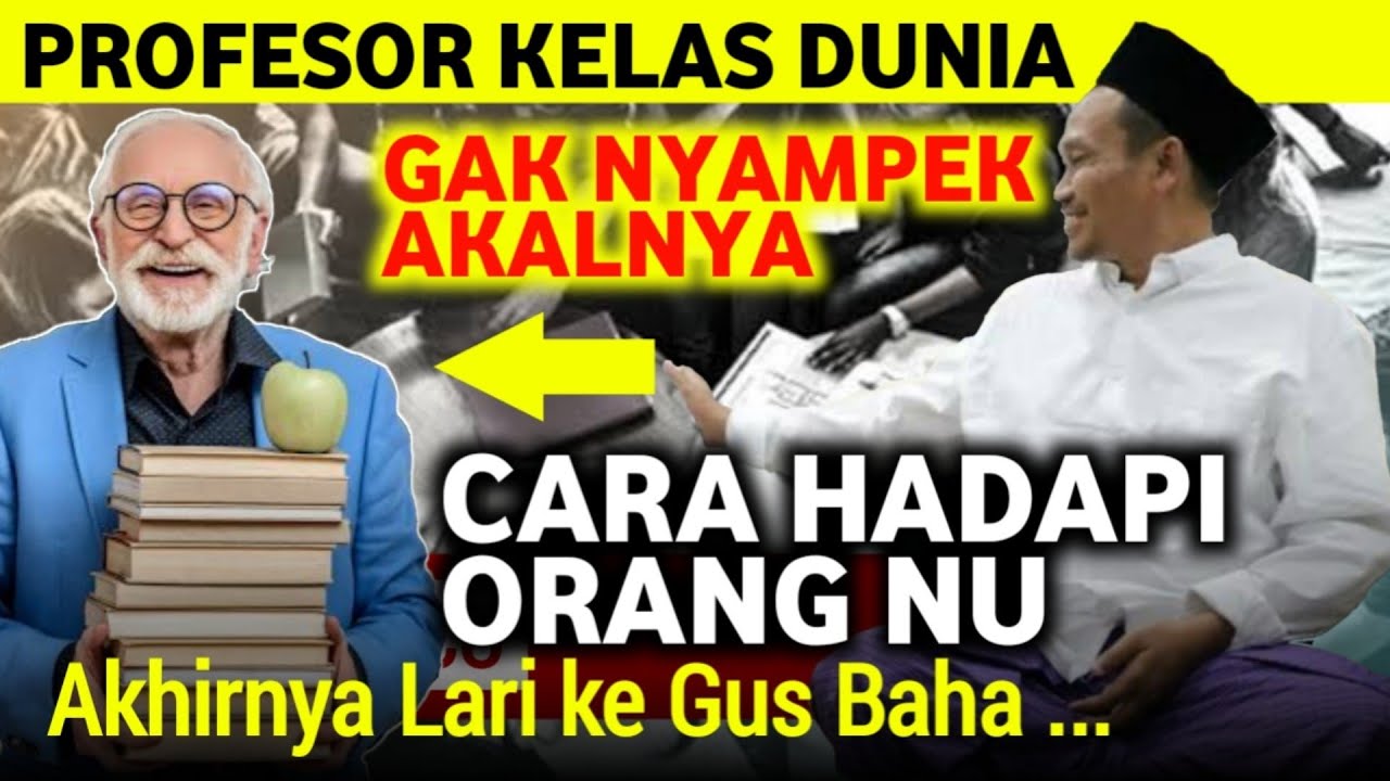 JENIUS.‼️BUKTI KECERDASAN ORANG NU PROFESOR LUAR NEGERI SAMPEK PUSING - NGAJI GUS BAHA