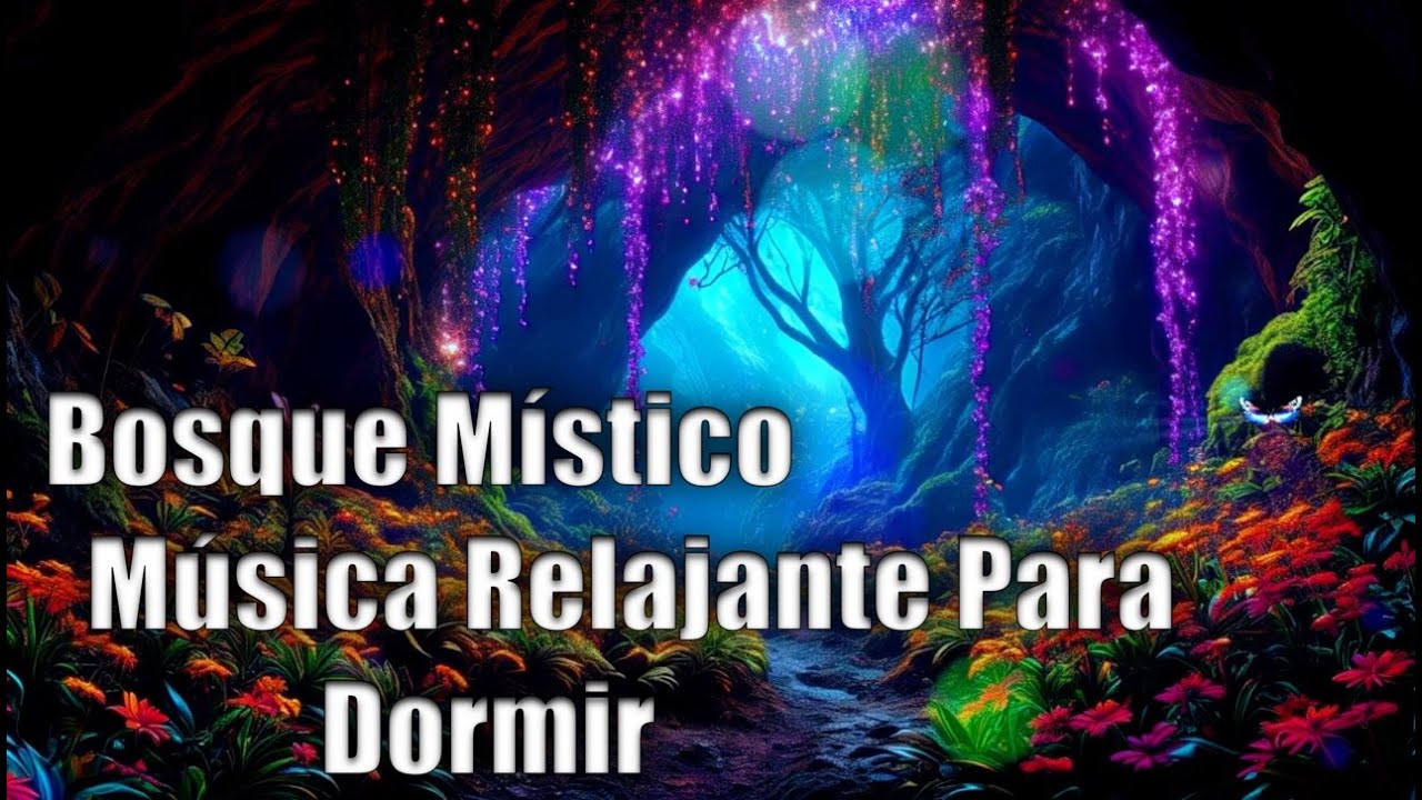 🎹 “BOSQUE  MÍSTICO: MÚSICA RELAJANTE PARA DORMIR Y MEDITAR |✨SONIDOS PARA SANAR EL ALMA” ✨🎧