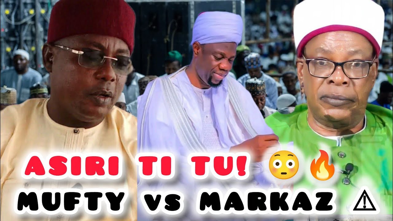 ASIRI IJA TI TU! 😳🔥 OTITO GBOGBO LÁRÍN BABA MUFTY ILORIN ATI MUDIRU MARKAZ – Alfa Akeem Owosho 