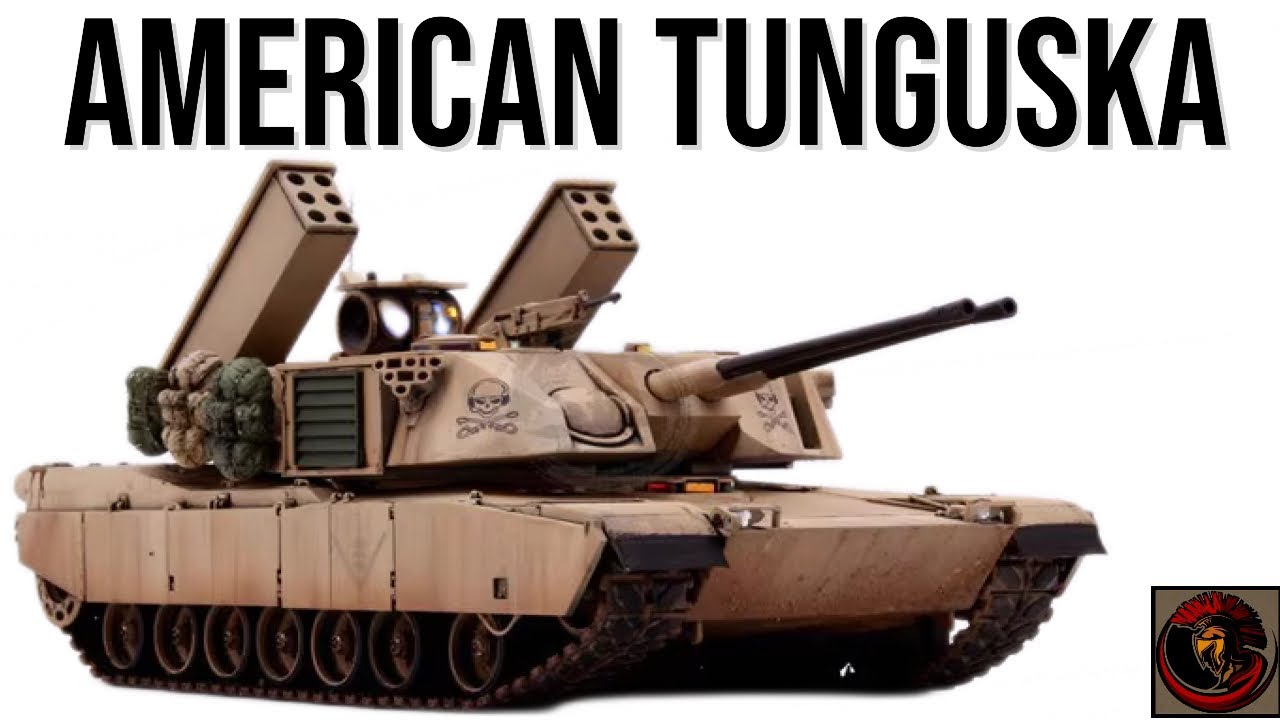 The M1 Abrams Air-Ground Defense System | AMERICAN TUNGUSKA SPAAG