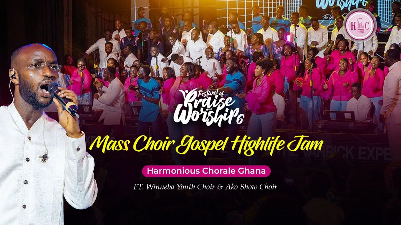 Mass Choir Gospel Highlife Jam | Harmonious Chorale Ft. Winneba Youth Choir & Akoo Show Choir |