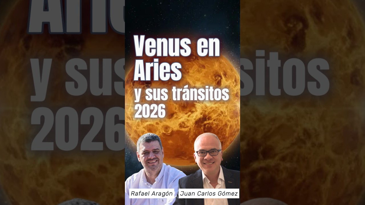 Venus en Aries 2026 y sus tránsitos con Rafael Aragón