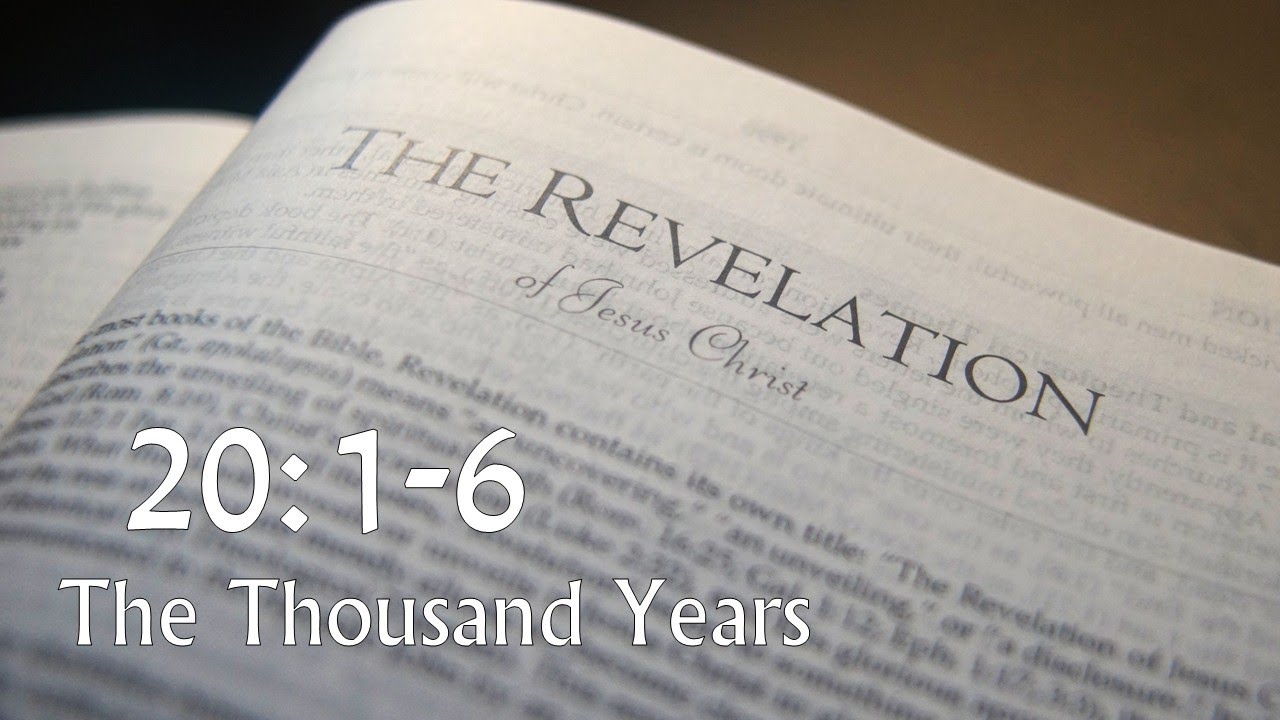 Revelation 20:1-6 (The Thousand Years)