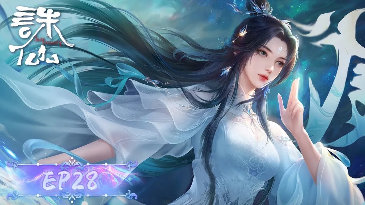 ✨Jade Dynasty EP 28 [MULTI SUB]