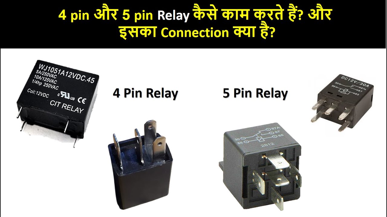 4 Pin and 5 Pin Relay working & Connection