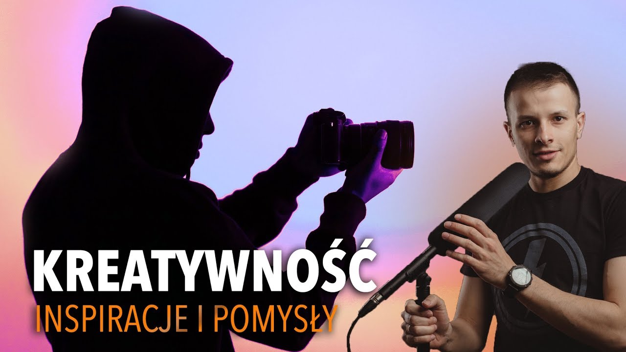 Kreatywność, inspiracje i pomysły na zdjęcia - skąd je brać? | Podcast o Fotografii #3