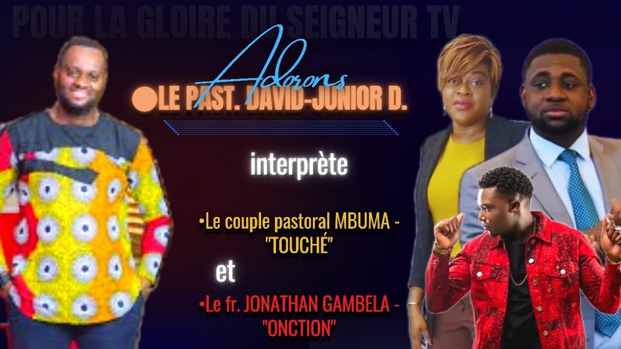 🎙PST DAVID-JUNIOR D. INTERPRÈTE |TOUCHÉ - PST. ATHOM'S & NADÈGE MBUMA|ONCTION - FR. JONATHAN GAMBELA