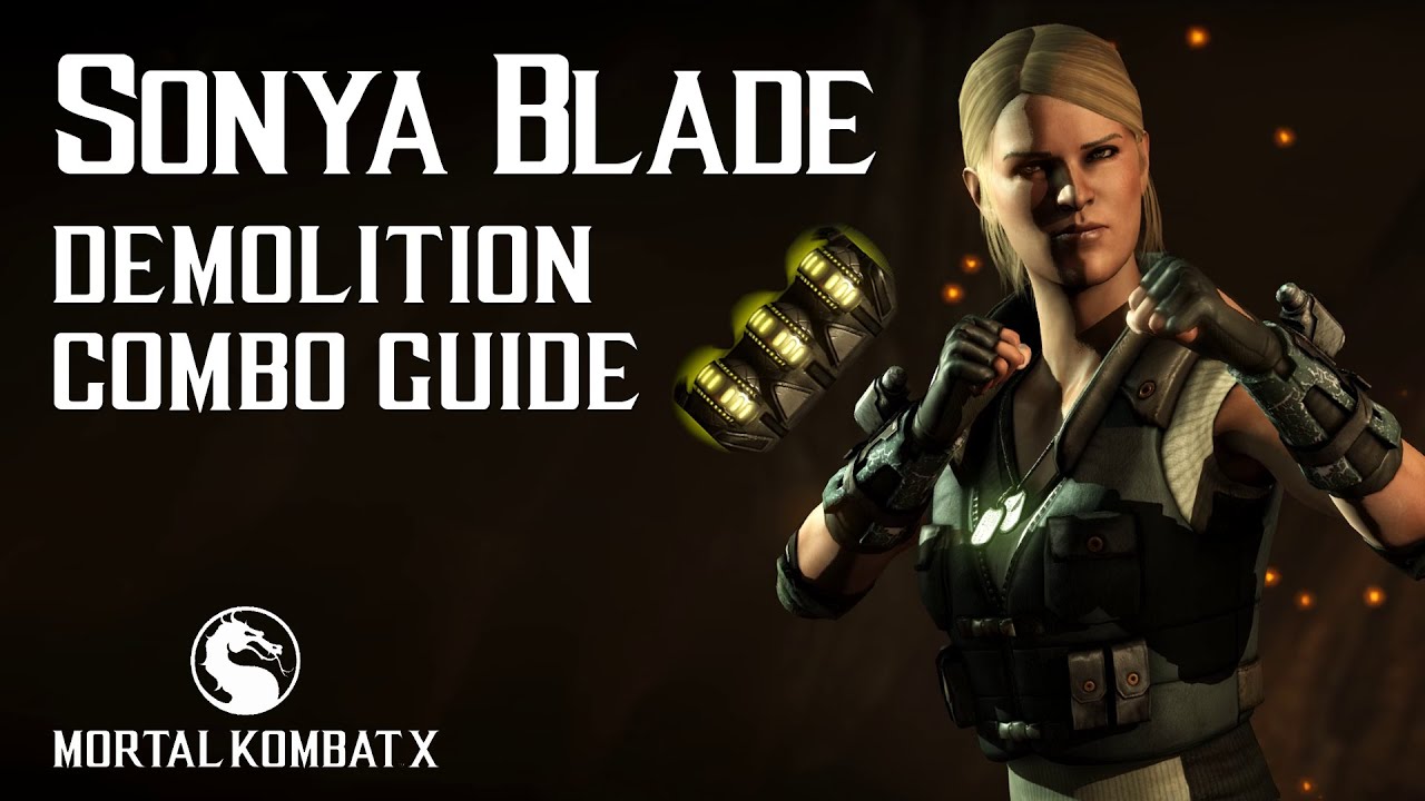 Mortal Kombat X: SONYA BLADE (Demolition) Combo Guide