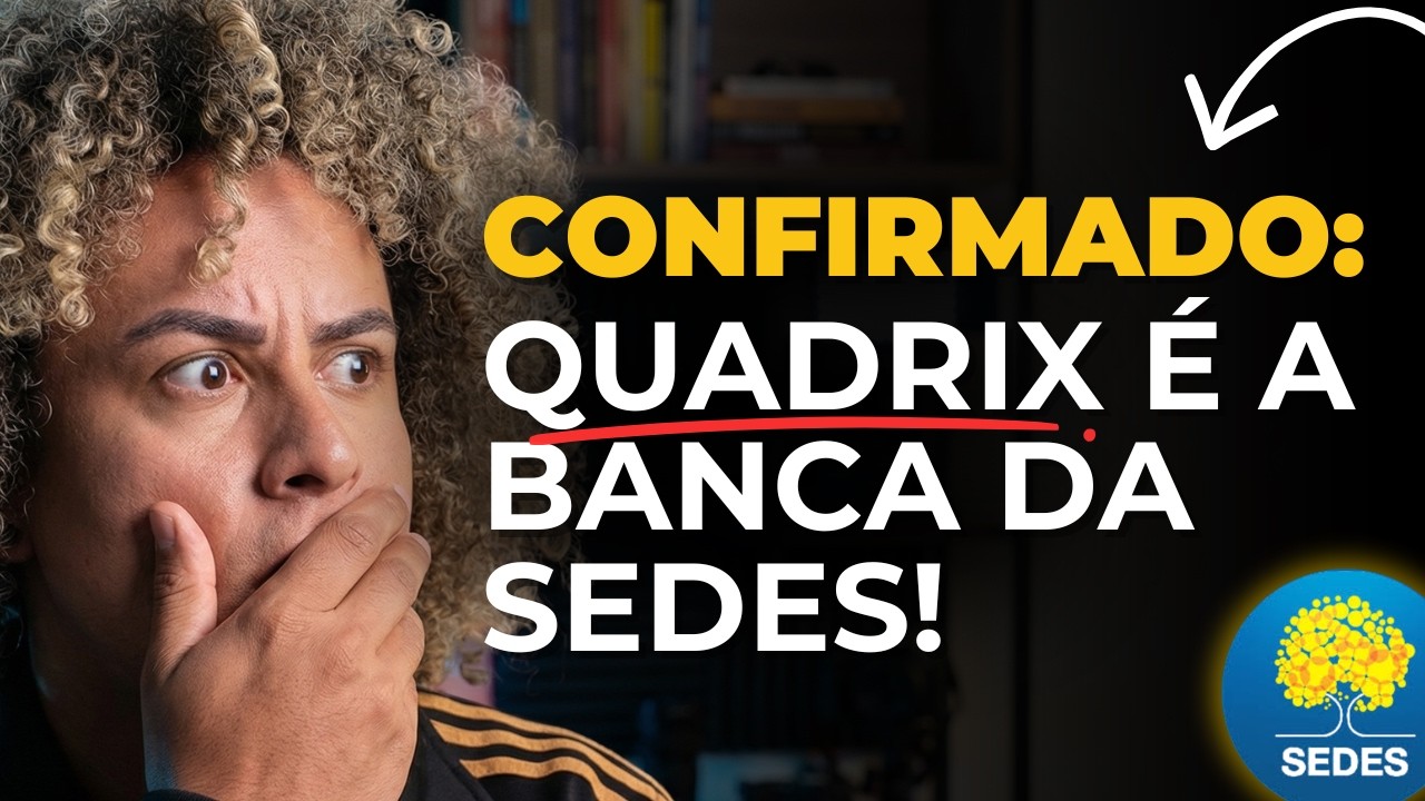 CONFIRMADO: Quadrix &eacute; a Banca da SEDES! Veja Como Isso Muda Sua Prova