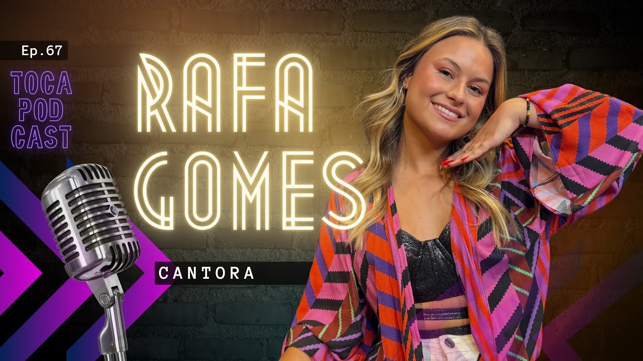 RAFA GOMES, cantora (The Voice Kids, 2016) | TOCA PODCAST #ep67