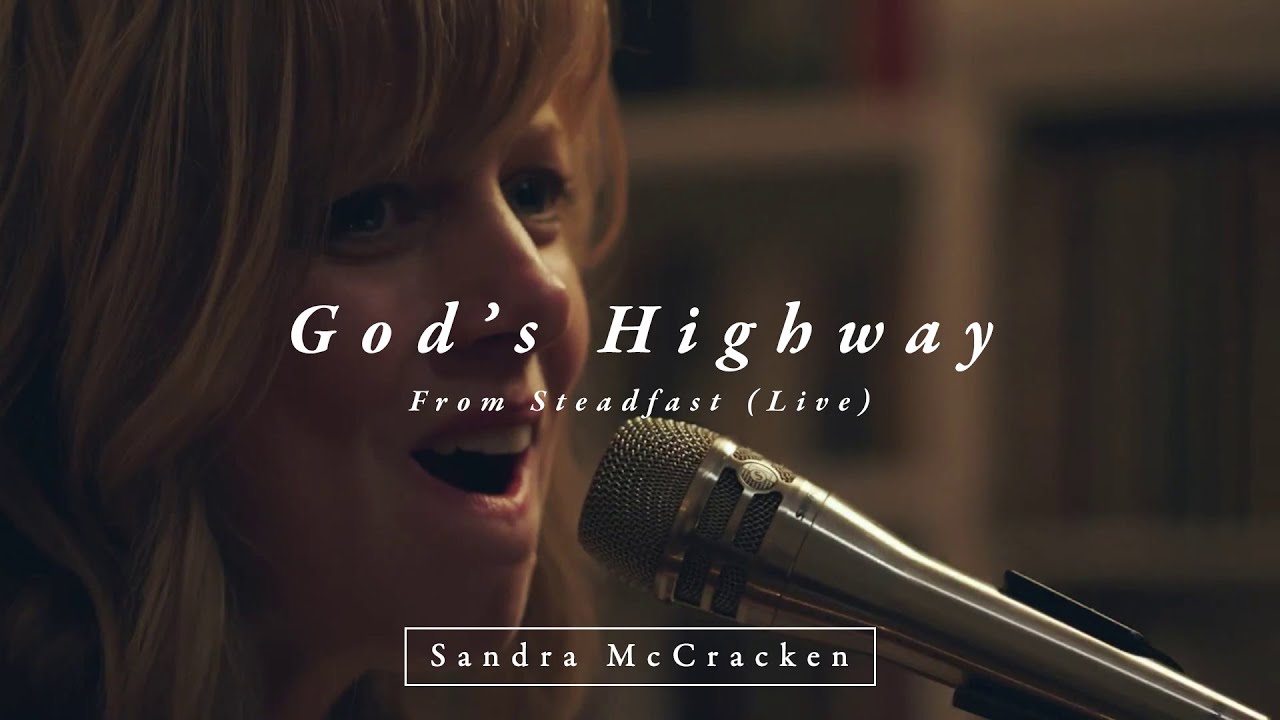 God's Highway (From Steadfast Live) - Sandra McCracken