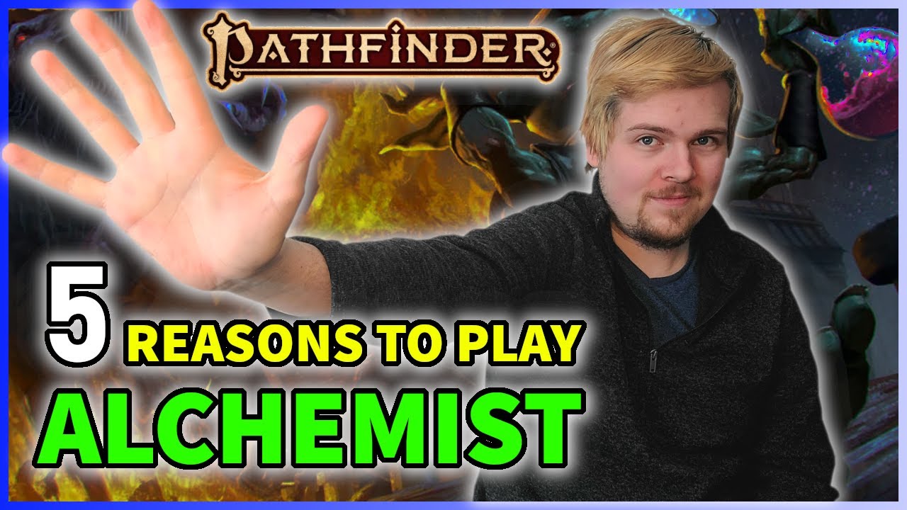 5 Reasons YOU Should Play An ALCHEMIST - PATHFINDER 2E