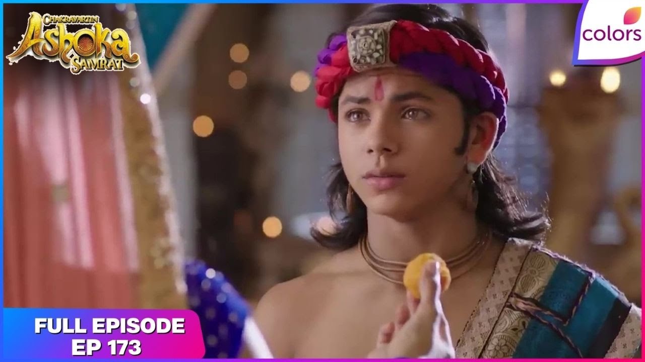 Chakravartin Ashoka Samrat | Full Episode Ep. 173 | Sushim becomes the temporary King | Colors TV