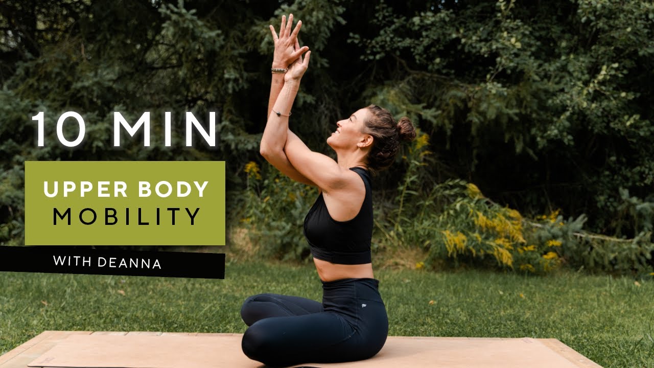 10 MIN- Upper Body Mobility with Deanna