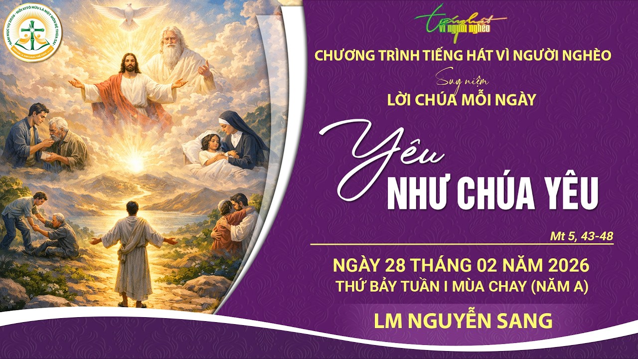 SUY NIỆM LỜI CHÚA MỖI NGÀY | YÊU NHƯ CHÚA YÊU | LM NGUYỄN SANG | THỨ BẢY TUẦN 1 MC | 28.02.2026