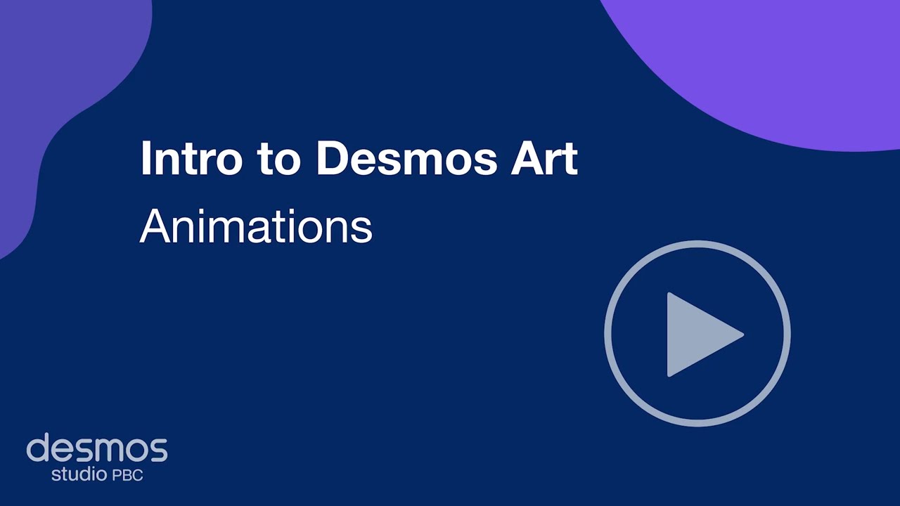 Intro to Desmos Art - Animations