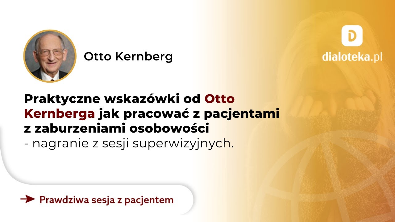 Praktyczne wskaz&oacute;wki od Otto Kernberga jak pracować z pacjentami z zaburzeniami osobowości