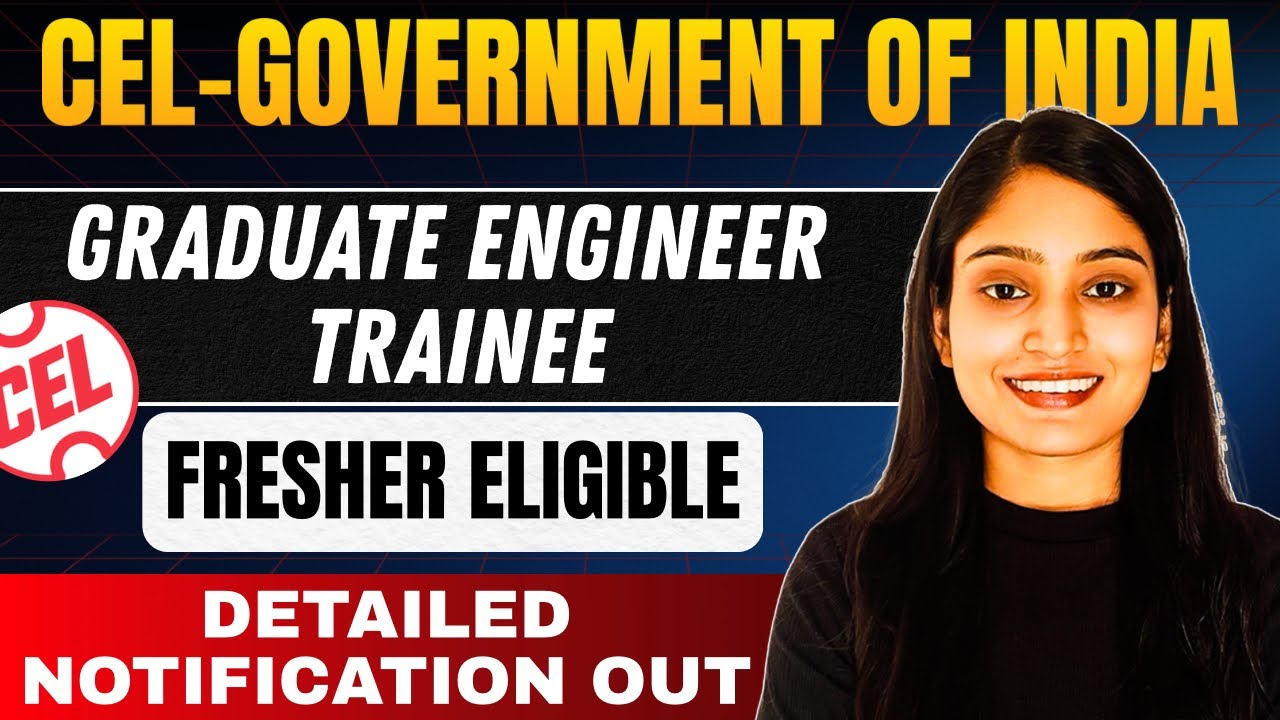 CEL Recruitment 2026 | Graduate Engineer Trainee Govt Job | Freshers Eligible | Apply Now