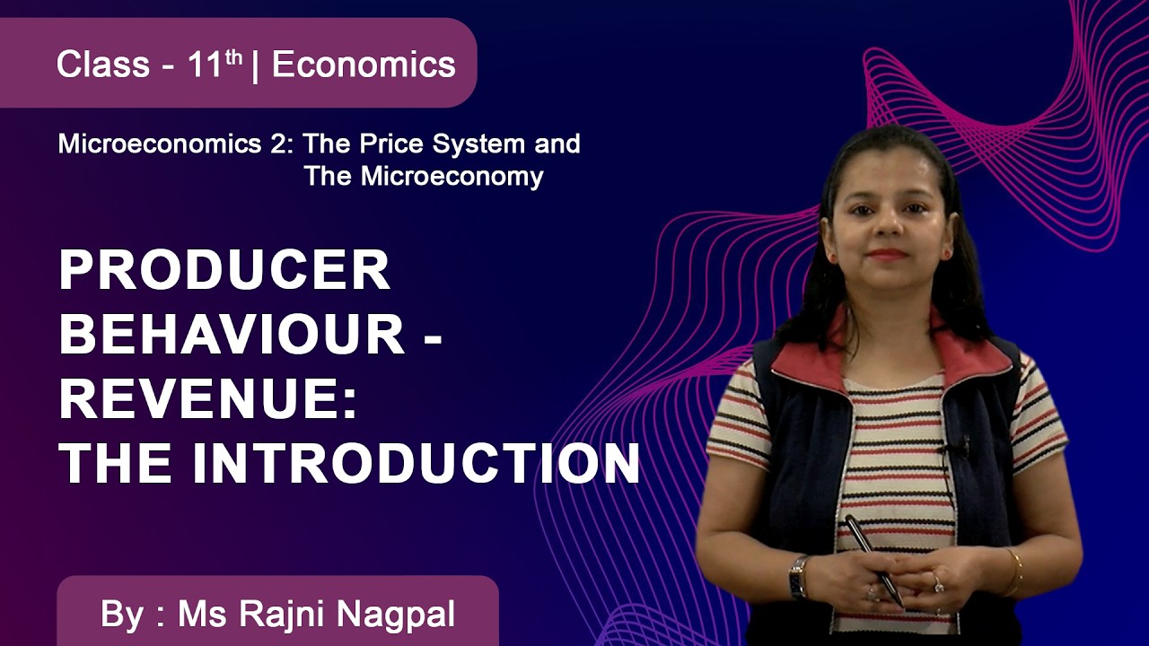 Class 11 | Economics | Producer Behaviour | Revenue: The Introduction