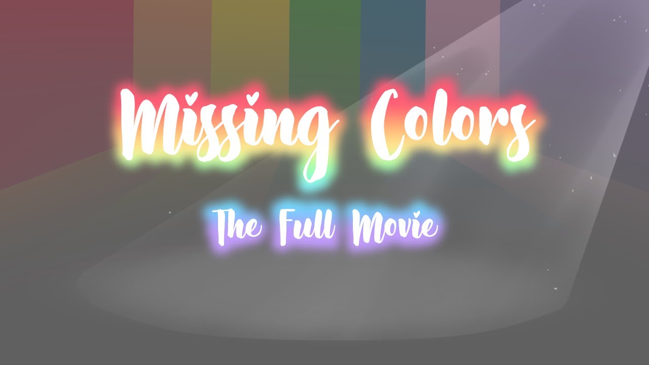 Missing Colors (The Full Movie)