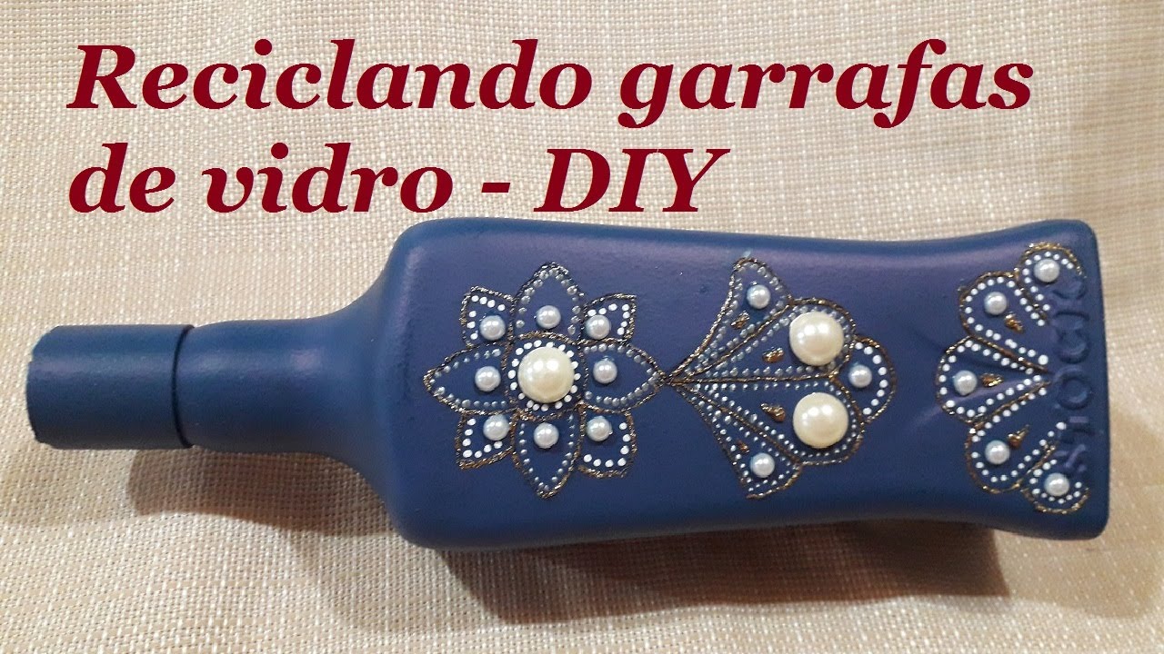 DIY - GARRAFA DECORADA COM PÉROLAS - RECICLANDO GARRAFAS DE VIDRO @luci buzo