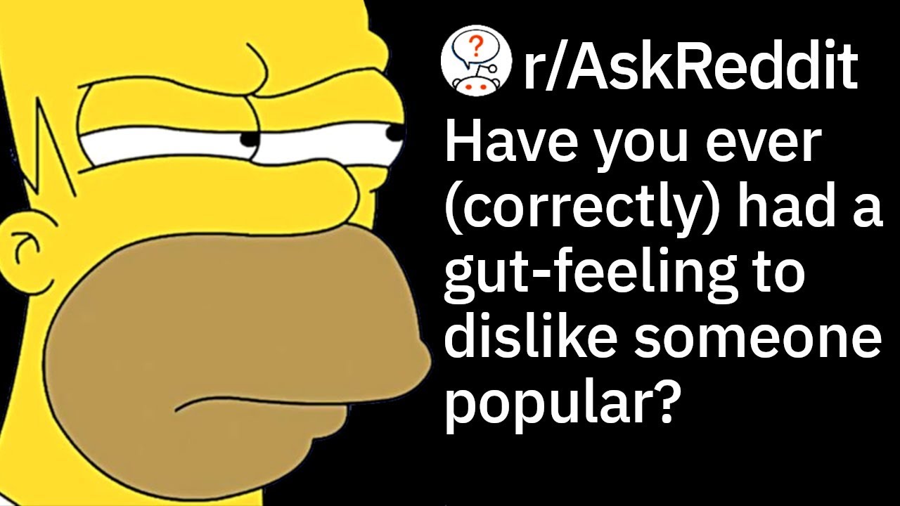 When Has Your Bad GutFeeling Been Right About a Person? (Reddit Stories r/AskReddit)