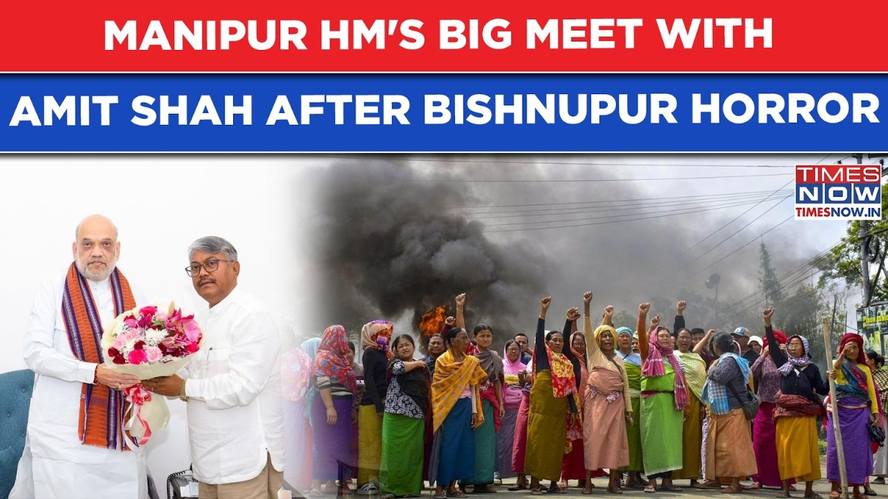 Manipur Home Minister Meets Amit Shah After Bishnupur Horror, CRPF Camp Attack Sends Shockwaves