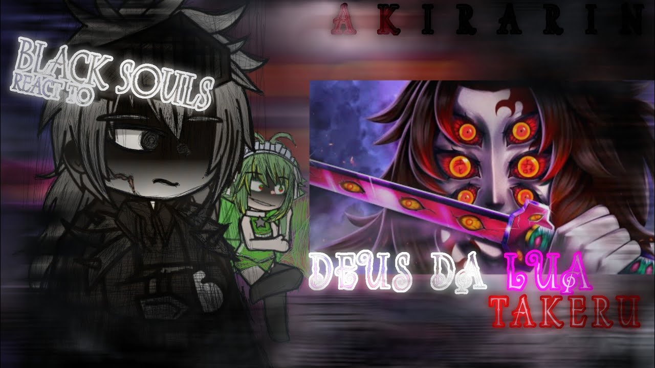 Black souls react to Kokushibo∆Deus da lua {Takeru}| [🇺🇲/🇵🇹/🇷🇺]